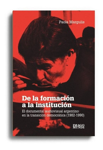 De La Formación A La Institución - Paola Margulis -, De Paola Margulis. Editorial Imago Mundi En Español