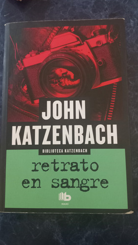 Retrato En Sangre. John Katzenbach. Ediciones B (Usado)