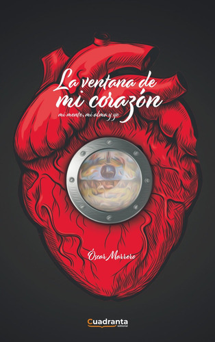 La Ventana De Mi Corazãâ³n, De Marrero Rivero, Óscar. Editorial Cuadranta, Tapa Blanda En Español