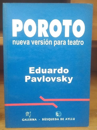 Poroto. Nueva Versión Para Teatro. Eduardo Pavlovsky.