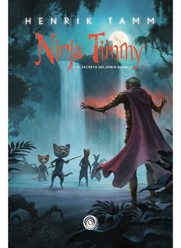 Ninja Timmy Y El Secreto Del Simio Blanco - Henrik Tamm