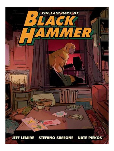 Last Days Of Black Hammer: From The World Of Black Ham. Ew07