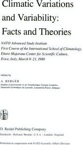 Climatic Variations And Variability: Facts And Theories, De A.l. Berger. Editorial Springer, Tapa Dura En Inglés