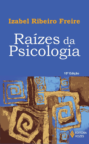 Raízes da Psicologia, de Ribeiro Freire, Izabel. Editora Vozes Ltda., capa mole em português, 2014