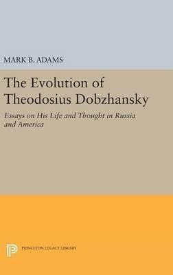 The Evolution Of Theodosius Dobzhansky - Mark B. Adams (h...