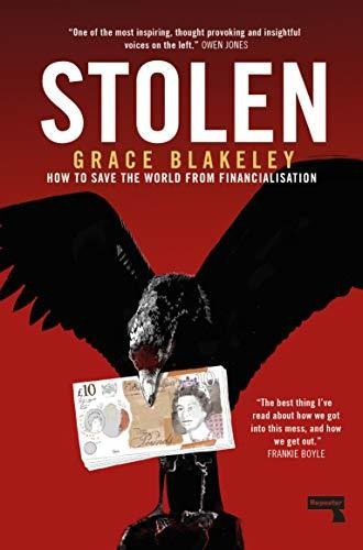 Stolen How To Save The World From Financialisation, De Blakeley, Grace. Editorial Repeater, Tapa Blanda En Inglés, 2019