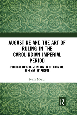 Libro Augustine And The Art Of Ruling In The Carolingian ...