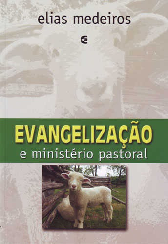 Evangelização E Ministério Pastoral, De Elias Medeiros., Vol. Único. Editora Cultura Crista, Capa Mole Em Português, 2009