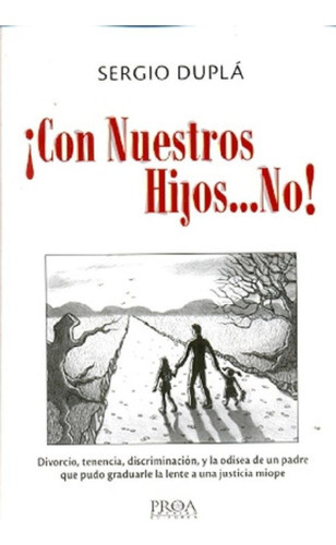 Libro - Con Nuestros Hijosno !: Divorcio, Tenencia, Discrim