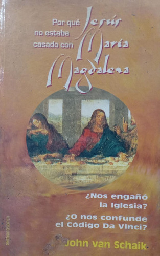 Schaik Por Qué Jesús No Estaba Casado Con María Magdalena