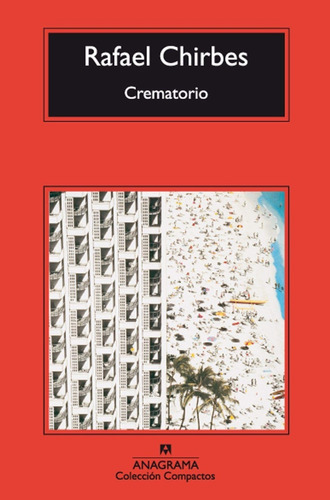 Crematorio, De Rafael Chirbes., Vol. 0. Editorial Anagrama, Tapa Blanda En Español, 2010