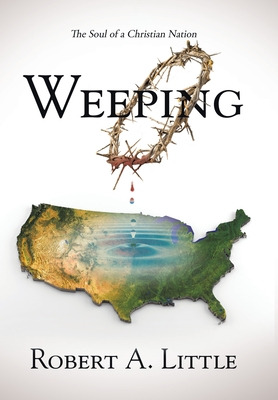 Libro Weeping: The Soul Of A Christian Nation - Little, R...