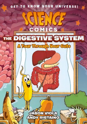 Science Comics: The Digestive System : A Tour Through Your Guts, De Jason Viola. En Inglés