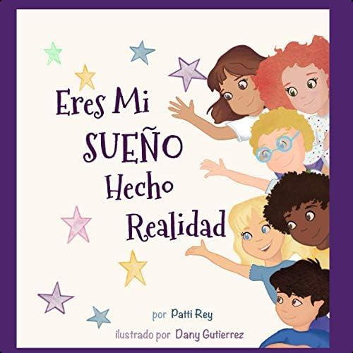 Eres Mi Sueño Hecho Realidad (spanish Edition), De Rey, Patti. Editorial Oem, Tapa Dura En Español