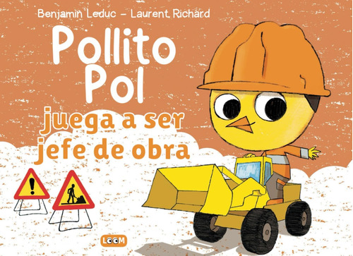 Libro: Pollito Pol Juega A Ser Jefe De Obra (spanish Edition