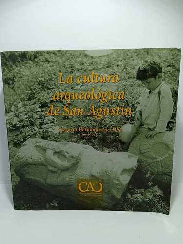 La Cultura Arqueológica De San Agustín - Gregorio Hernández 