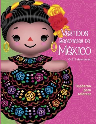 Libro Para Colorear Vestidos Regionales De México