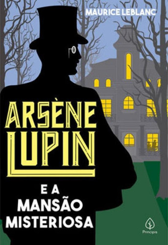 Arsène Lupin E A Mansão Misteriosa, De Leblanc, Maurice. Editora Principis, Capa Mole Em Português
