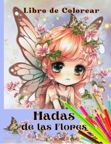 Hadas De Las Flores Libro De Colorear: Libro De Fantasía Par