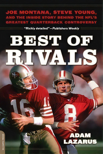Best Of Rivals : Joe Montana, Steve Young, And The Inside Story Behind The Nfl's Greatest Quarter..., De Adam Lazarus. Editorial Ingram Publisher Services Us, Tapa Blanda En Inglés