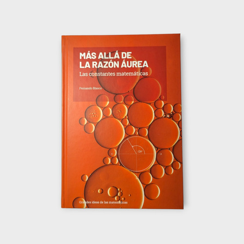 Más Allá De La Razón Áurea: Las Constantes Matemáticas