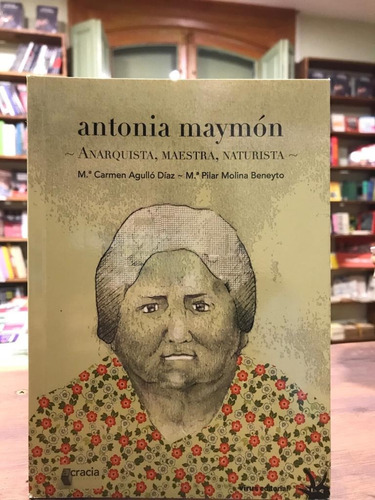 Antonia Maymón, Anarquista, Maestra, Naturista