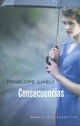 Con-secuencias, De Lively, Penelope. Editorial Manantial, Tapa Blanda, Edición 1 En Español, 2011