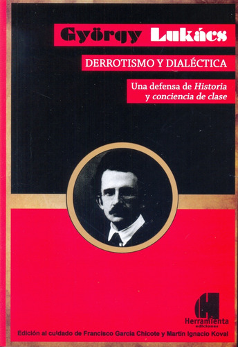 Derrotismo Y Dialectica, De Lukács, György., Vol. 1. Editorial Herramienta, Tapa Blanda En Español