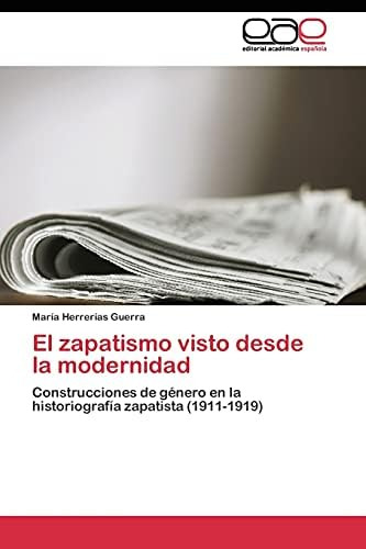 Libro: El Zapatismo Visto Desde Modernidad: Construcciones