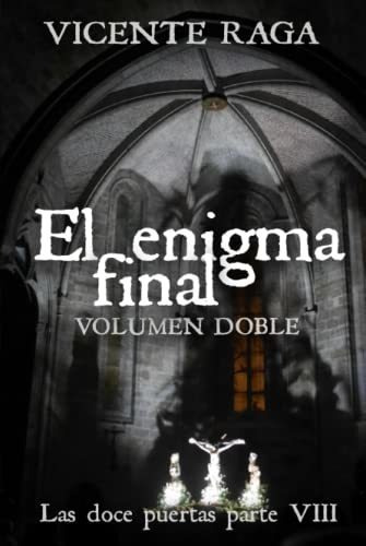 El Enigma Final - Volumen Doble: Las Doce Puertas Parte Viii