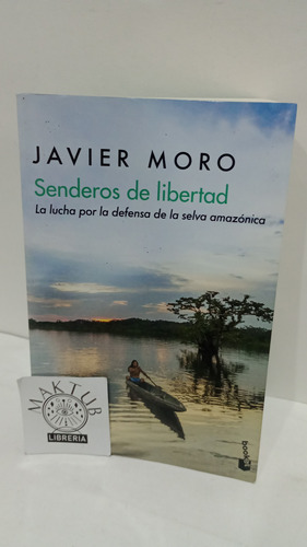 Senderos De Libertad Javier Moro Original Usado