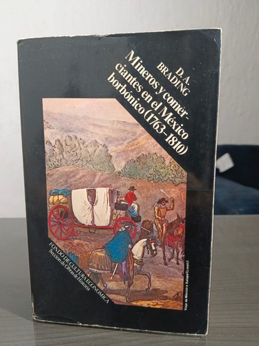 Mineros Y Comerciantes En El México Borbónico 1763-1810 (Usado)