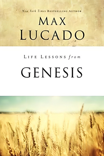 Life Lessons From Genesis: Book Of Beginnings, De Lucado, Max. Editorial Thomas Nelson, Tapa Blanda En Inglés