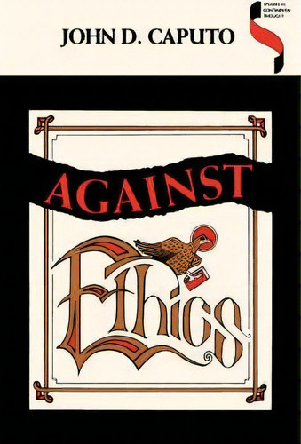 Against Ethics, De John D. Caputo. Editorial Indiana University Press, Tapa Blanda En Inglés