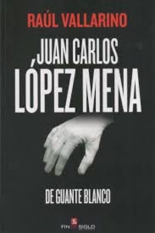 Juan Carlos Lopez Mena De Guante Blanco - Raul Vallarino