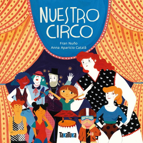 Nuestro circo, de Fran Nuno. Editorial TAKATUKA, tapa blanda, edición 1 en español