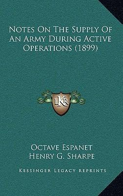 Libro Notes On The Supply Of An Army During Active Operat...