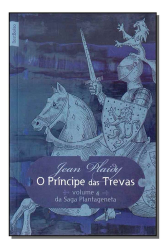 Principe Das Trevas, O - Volume 4: Principe Das Trevas, O - Volume 4, De Jean Plaidy. Série N/a, Vol. N/a. Editora Bestbolso, Capa Mole, Edição N/a Em Português, 2008