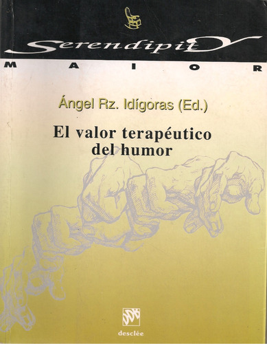El Valor Terapéutico Del Humor - Angel Rz. Idígoras (editor)