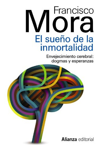 El Sueno De La Inmortalidad   Envejecimiento Cerebral  D...