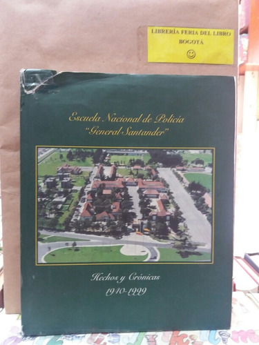 Escuela Nacional De Policía. General Santander. 1940-1999