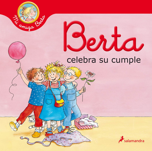 Berta celebra su cumple (Mi amiga Berta), de Schneider, Liane. Serie Salamandra Infantil y juvenil Editorial Salamandra Infantil Y Juvenil, tapa dura en español, 2021