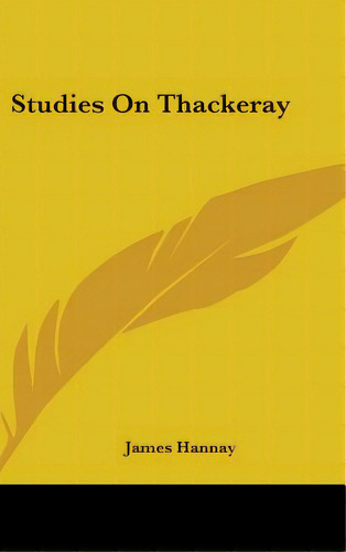 Studies On Thackeray, De Hannay, James. Editorial Kessinger Pub Llc, Tapa Dura En Inglés