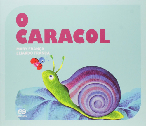 O caracol, de França, Mary. Editora Somos Sistema de Ensino em português, 1998