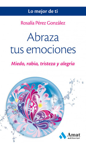 Abraza Tus Emociones - Pérez González, Rosalia