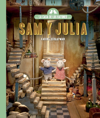 Libro La Casa De Los Ratones Sam Y Julia - Karina Schaapman