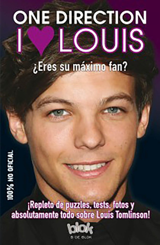 One Direction, I love Louis, de Washington Irving. Serie B de Blok Editorial B de Blok, tapa blanda en español, 2013
