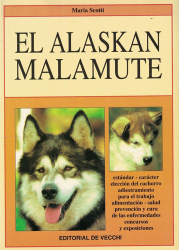 Alaskan Malamute, El, De Scotti, Maria. Editorial De Vecchi, Tapa Tapa Blanda En Español