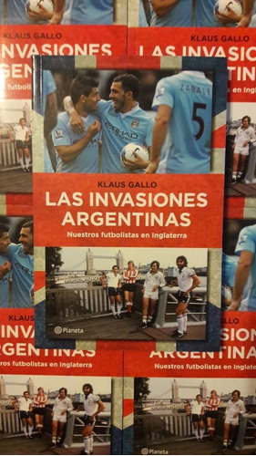Gallo Las Invasiones Argentinas Futbolistas En Inglaterra