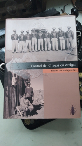 Control Del Mal De Chagas En Artigas- Sus Protagonistas